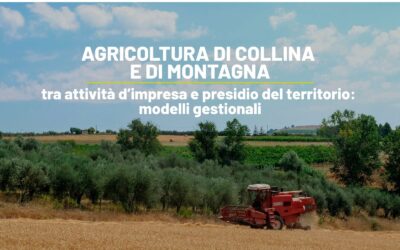 Agricoltura di collina e di montagna tra attività di impresa e presidio del territorio: modelli gestionali